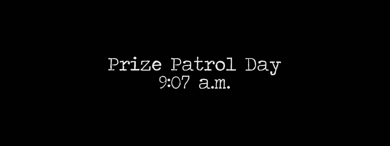 image that reads "Prize Patrol Day 9:07 a.m."